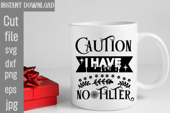 Caution I Have No Filter SVG: Bold Graphics for Crafts