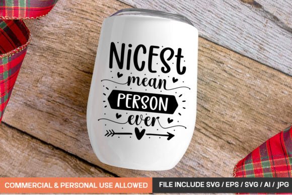 Nicest Mean Person Ever SVG: Graphics for Crafts & Blogs