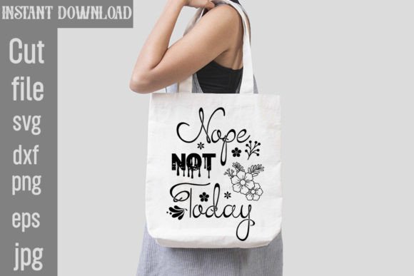 Nope Not Today SVG: Fresh Graphics for Crafts