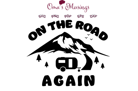 On the Road Again SVG: Graphics for Crafts