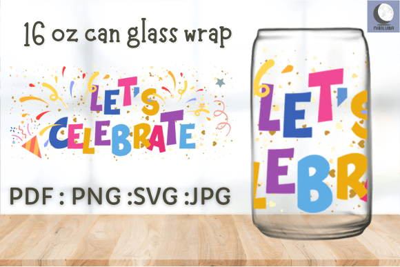 Review: 16OZ CAN GLASS WRAP Let's Celebrate Design