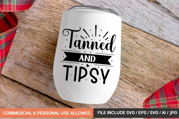 Tanned and Tipsy Graphics for Crafts & Branding